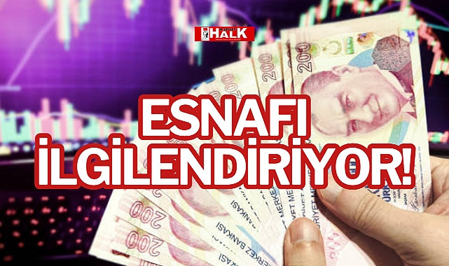 ESNAFI İLGİLENDİRİYOR!