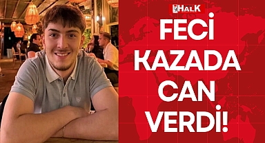 FECİ KAZADA CAN VERDİ!
