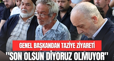 Genel Başkandan Taziye Ziyareti