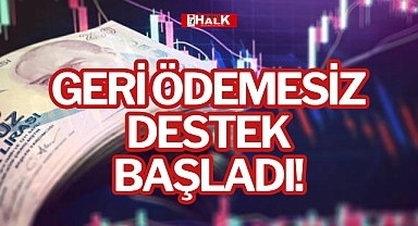GERİ ÖDEMESİZ DESTEK BAŞLADI!