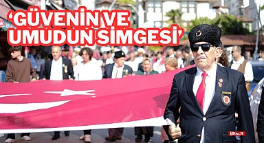 'GÜVENİN VE UMUDUN SİMGESİ'