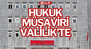 HUKUK MÜŞAVİRİ VALİLİK'TE