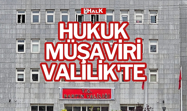 HUKUK MÜŞAVİRİ VALİLİK'TE