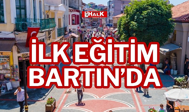 İLK EĞİTİM BARTIN’DA