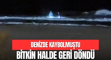İNKUM'DA DENİZDE KAYBOLMUŞTU