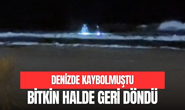 İNKUM'DA DENİZDE KAYBOLMUŞTU