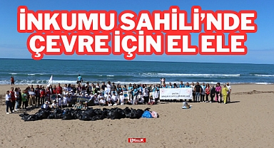 İnkumu Sahili’nde Çevre İçin El Ele