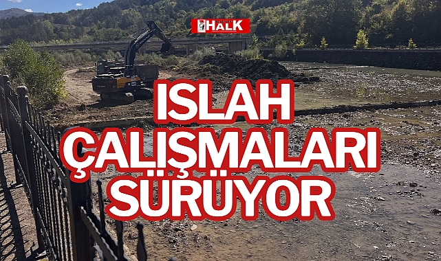 ISLAH ÇALIŞMALARI SÜRÜYOR