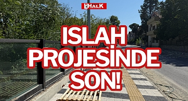 ISLAH PROJESİNDE SON!