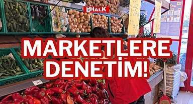 MARKETLERE DENETİM!