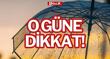 O GÜNE DİKKAT!