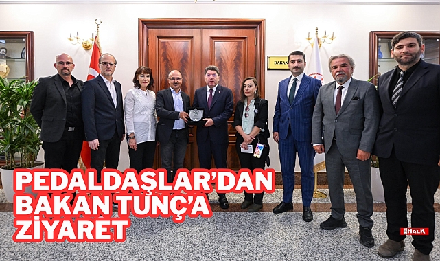 PEDALDAŞLAR’DAN BAKAN TUNÇ’A ZİYARET