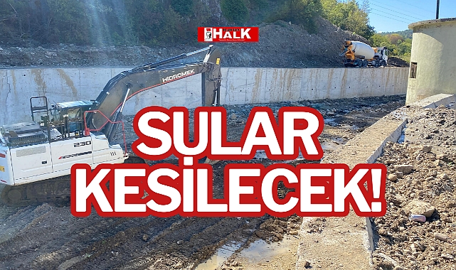 SULAR KESİLECEK!