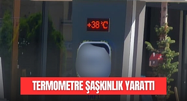 Termometre Şakınlık Yarattı