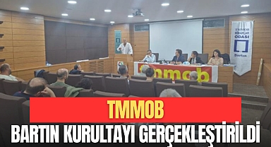 TMMOB BARTIN YEREL KURULTAYI GERÇEKLEŞTİRİLDİ