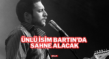 ÜNLÜ İSİM SAHNE ALIYOR