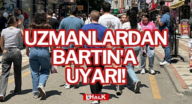 UZMANLARDAN BARTIN'A UYARI!