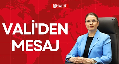 VALİ'DEN MESAJ