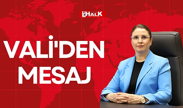VALİ'DEN MESAJ