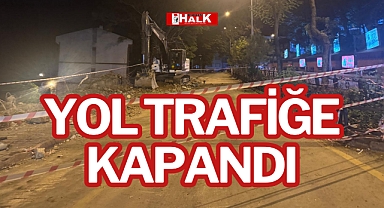 YOL TRAFİĞE KAPANDI