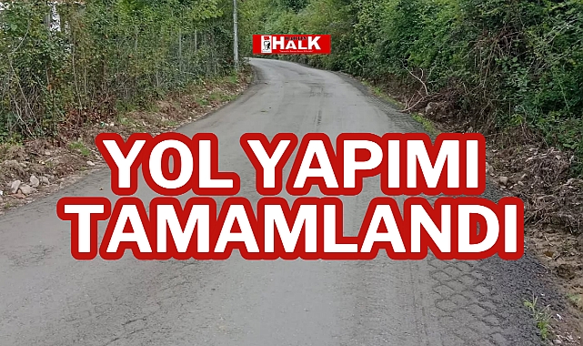YOL YAPIMI TAMAMLANDI