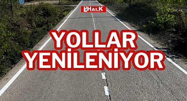 YOLLAR YENİLENİYOR
