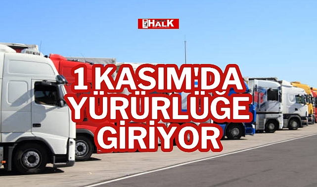 1 KASIM'DA YÜRÜRLÜĞE GİRİYOR