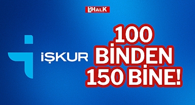 100 BİNDEN 150 BİNE!