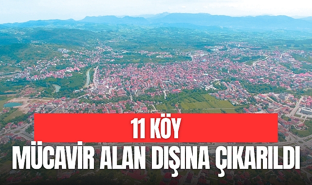 11 KÖY MÜCAVİR ALAN DIŞINA ÇIKARILDI