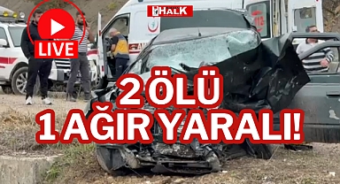 2 ÖLÜ 1 AĞIR YARALI!