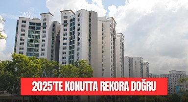 2025’te Konutta Rekora Doğru