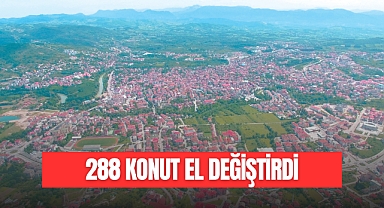 288 KONUT EL DEĞİŞTİRDİ