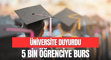 5 BİN ÖĞRENCİYE BURS