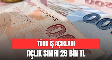 Açlık Sınırı 28 Bin TL