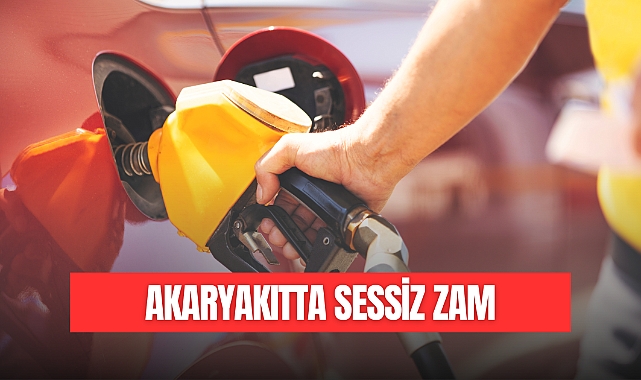 Akaryakıtta Sessiz Zam