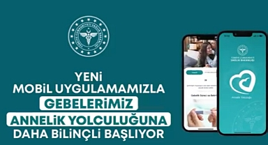 “Annelik Yolculuğu” Uygulaması Tanıtıldı