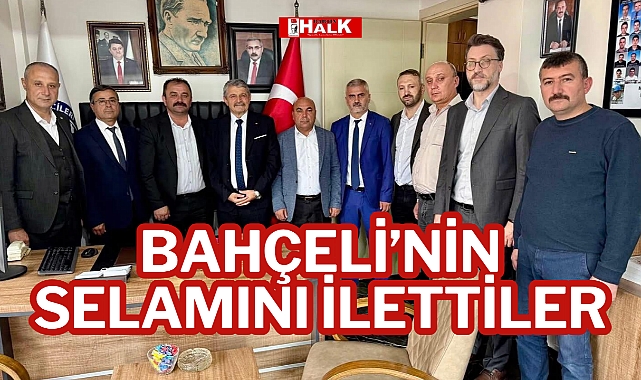 Bahçeli’nin Selamını İlettiler