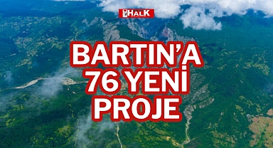 BARTIN’A 76 YENİ PROJE