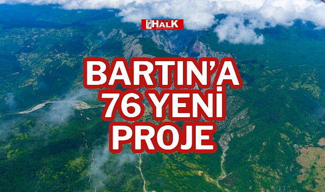 BARTIN’A 76 YENİ PROJE