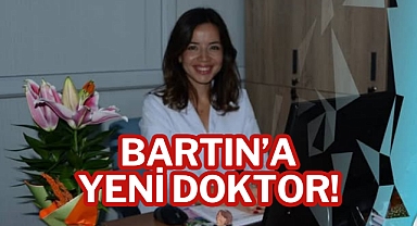 BARTIN’A YENİ DOKTOR!