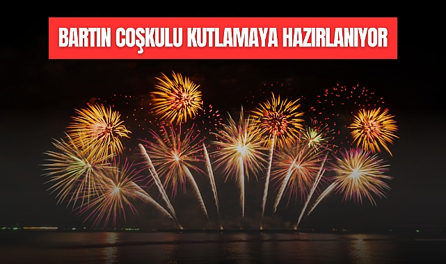 BARTIN COŞKULU KUTLAMAYA HAZIRLANIYOR