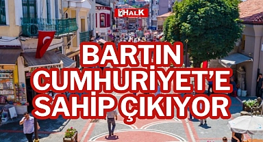 BARTIN CUMHURİYET’E SAHİP ÇIKIYOR