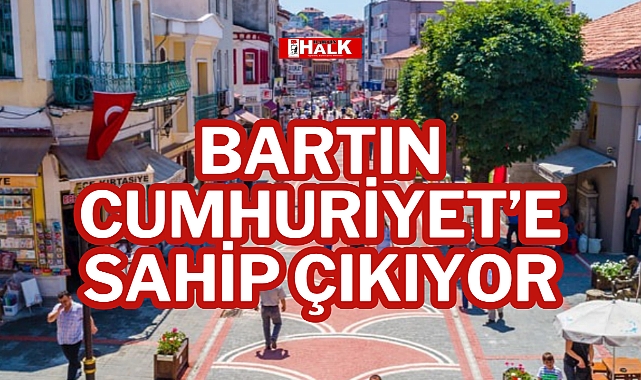 BARTIN CUMHURİYET'E SAHİP ÇIKIYOR