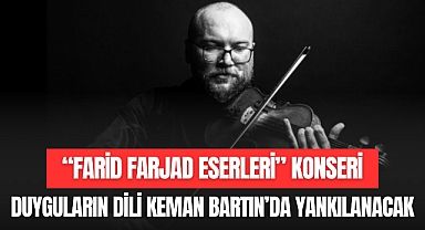 BARTIN’DA “FARİD FARJAD ESERLERİ” KONSERİ