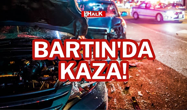 BARTIN'DA KAZA!