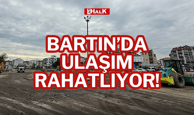 BARTIN’DA ULAŞIM RAHATLIYOR!