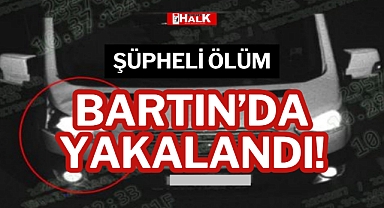 BARTIN'DA YAKALANDI!