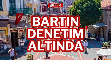 BARTIN DENETİM ALTINDA