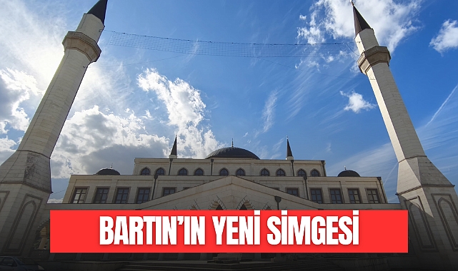 BARTIN’IN YENİ SEMBOLÜ YÜKSELİYOR