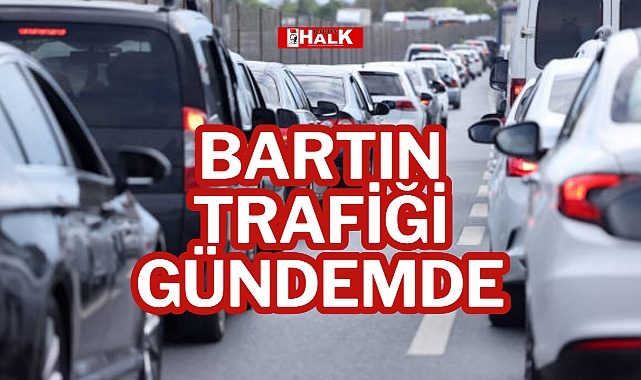 BARTIN TRAFİĞİ GÜNDEMDE